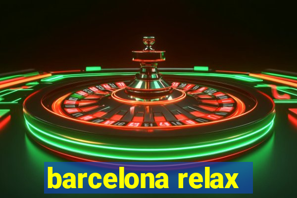 barcelona relax